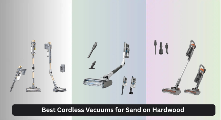 8 Best Cordless Vacuums for Sand on Hardwood 2026