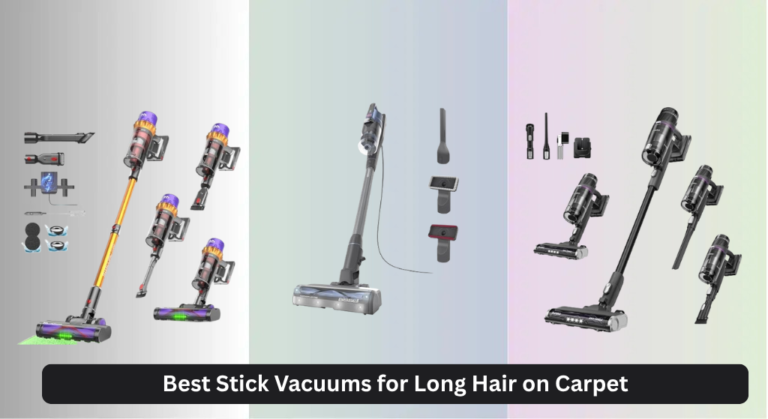 7 Best Stick Vacuums for Long Hair on Carpet 2026